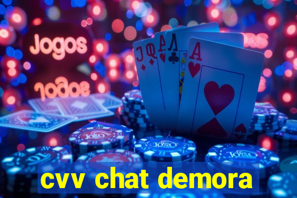 cvv chat demora